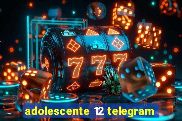 adolescente 12 telegram